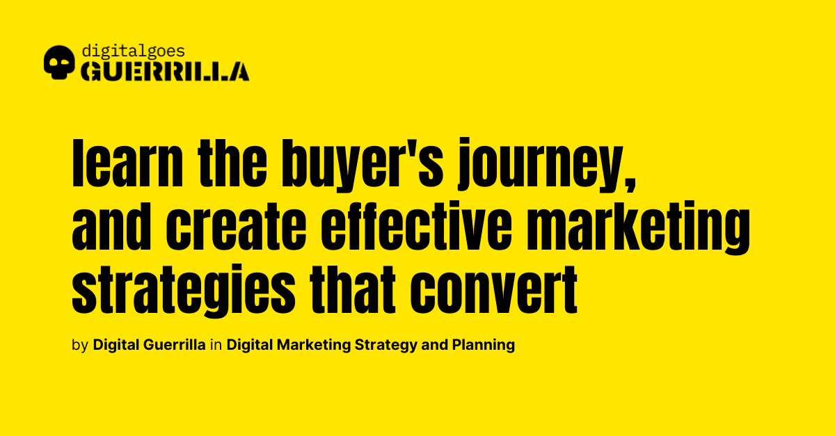 What is the buyer’s journey, and how does it relate to digital marketing?