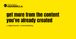 digitalgoesguerrilla - content marketing_ How do you repurpose content for different channels