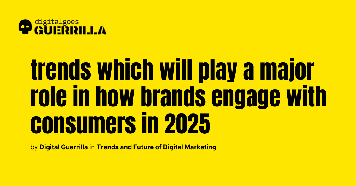 Top Digital Marketing Trends to Watch in 2025